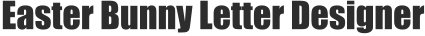 Easter Bunny Letter Designer
